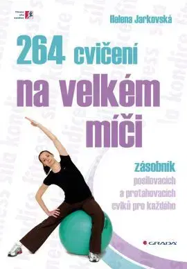 Fitness, cvičenie, kulturistika 264 cvičení na velkém míči - Helena Jarkovská