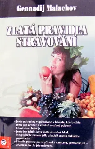 Zdravá výživa, diéty, chudnutie Zlatá pravidla stravování - Gennadij P. Malachov
