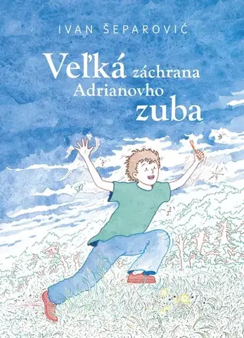 Pre deti a mládež - ostatné Veľká záchrana Adrianovho zuba - Ivan Šeparović,Ina Martinová