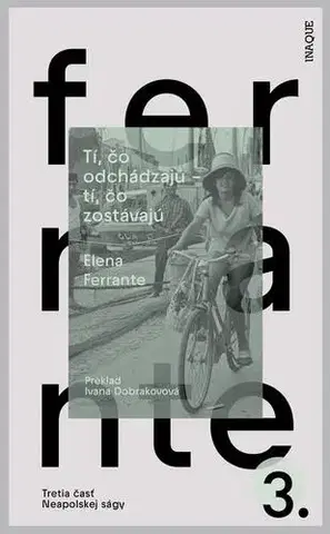 Romantická beletria Tí, čo odchádzajú – tí, čo zostávajú - Elena Ferrante