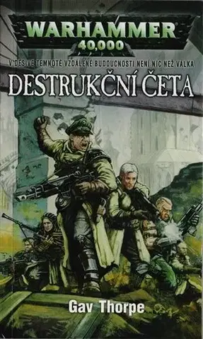 Sci-fi a fantasy Destrukční četa - Gav Thorpe