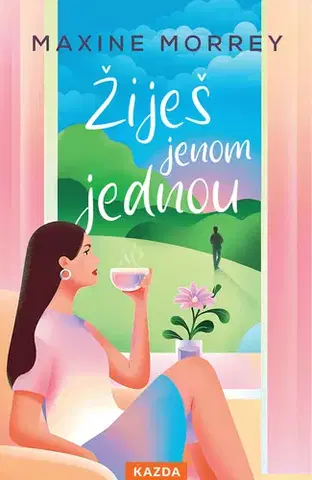 Romantická beletria Žiješ jenom jednou - Maxine Morrey