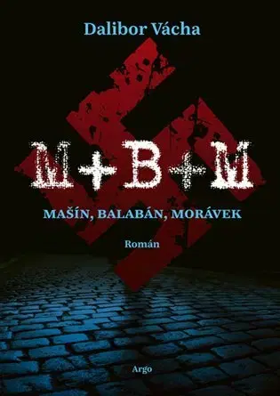 Historické romány M+ B+ M - Dalibor Vácha