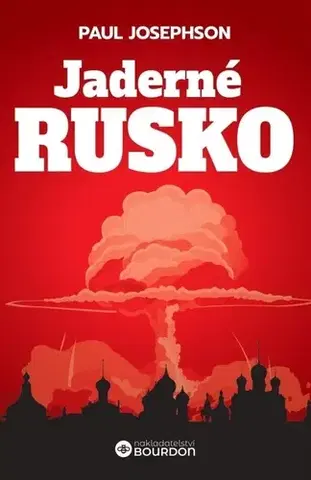Politológia Jaderné Rusko - Paul Josephson