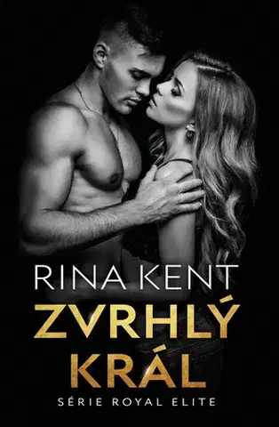 Erotická beletria Zvrhlý král - Rina Kent