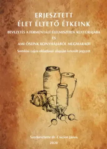Kuchárky - ostatné Erjesztett Élet Éltető Étkeink