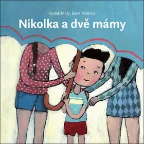 Leporelá, krabičky, puzzle knihy Nikolka a dvě mámy - Radek Malý,Bára Valecká