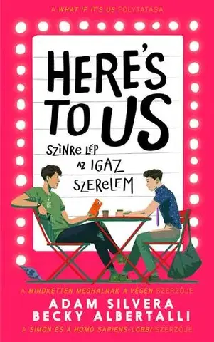 Romantická beletria Here's to us - Színre lép az igaz szerelem - Adam Silvera,Becky Albertalli