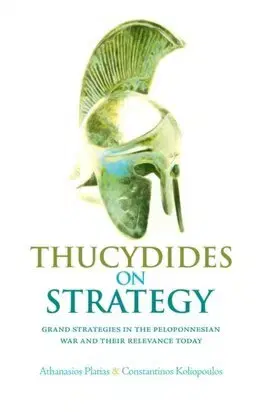 Vojnová literatúra - ostané Thucydides on Strategy - Athanasios G. Platias,Constantinos Koliopoulos