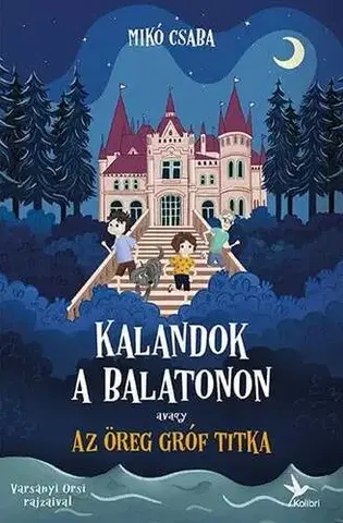 Dobrodružstvo, napätie, western Kalandok a Balatonon 2: avagy az öreg gróf titka - Csaba Mikó