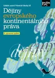 Európske právo Dějiny evropského kontinentálního práva - 4. vydání - Kolektív autorov