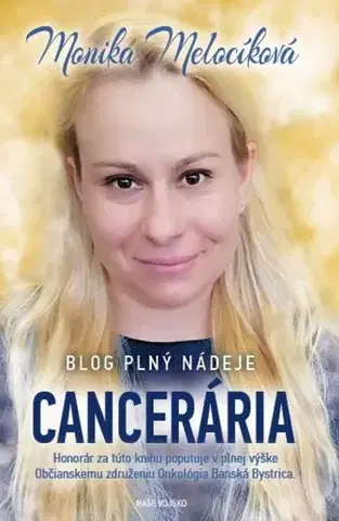 Skutočné príbehy Cancerária - Blog plný nádeje - Monika Melocíková