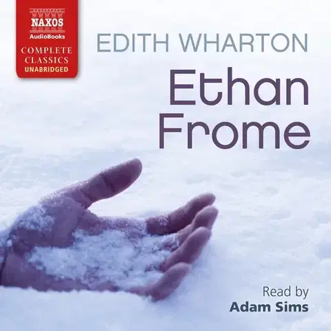 Svetová beletria Naxos Audiobooks Ethan Frome (EN)