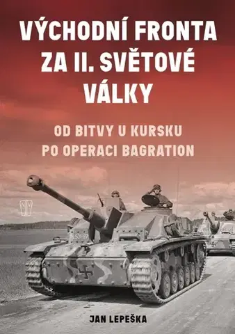 Druhá svetová vojna Východní fronta za 2. světové války - Jan Lepeška