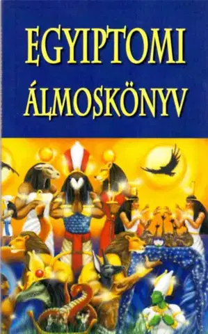 Veštenie, tarot, vykladacie karty Egyiptomi Álmoskönyv