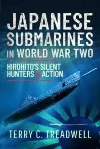 História Japanese Submarines in World War Two - Terry C Treadwell