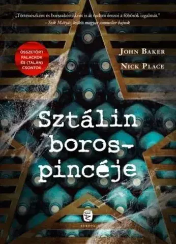 Historické romány Sztálin borospincéje - John Baker,Nick Place