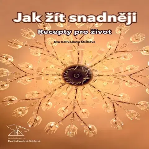 Duchovný rozvoj Eva Kalivodová Štichová Jak žít snadněji