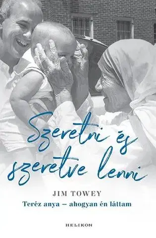 Biografie - ostatné Szeretni és szeretve lenni - Jim Towey