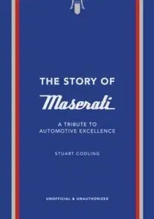 Auto, moto The Story of Maserati - Stuart Codling