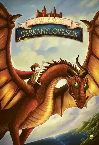 Dobrodružstvo, napätie, western Sárkánylovasok 1. - Emily Skye