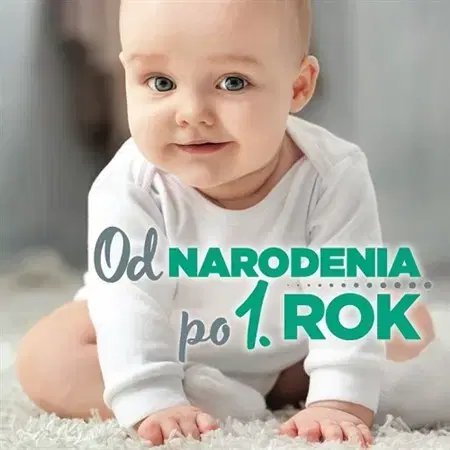 Starostlivosť o dieťa, zdravie dieťaťa Od narodenia po 1 rok - Gabriela Zelinková