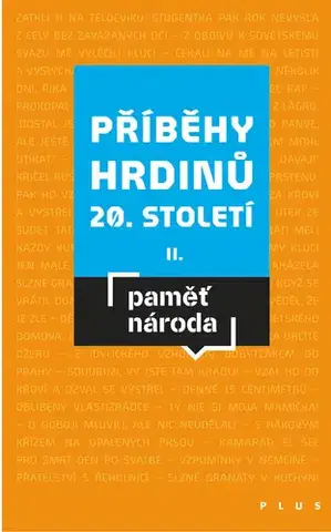 Odborná a náučná literatúra - ostatné Příběhy hrdinů 20. století II - Post Bellum
