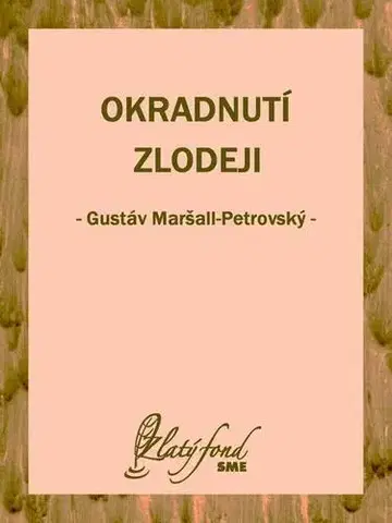 Svetová beletria Okradnutí zlodeji - Gustáv Maršall-Petrovský
