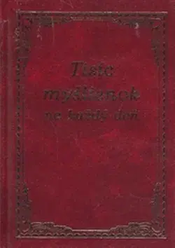 Citáty, výroky, aforizmy, príslovia, porekadlá Tisíc myšlienok na každý deň
