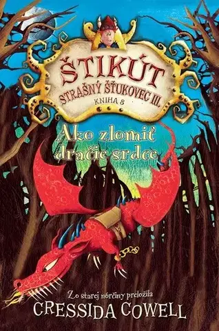 Rozprávky Ako zlomiť dračie srdce - Cressida Cowell