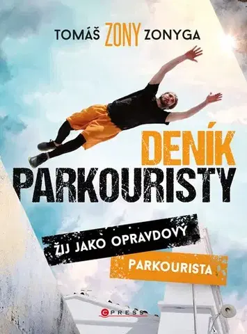 Šport - ostatné Deník parkouristy - Tomáš Zonyga