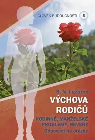 Ezoterika - ostatné Člověk budoucnosti 5 (Výchova rodiču) - S. N. Lazarev