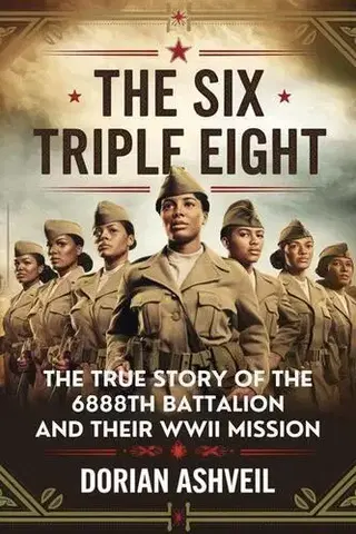 Historické romány The Six Triple Eight - Dorian Ashveil