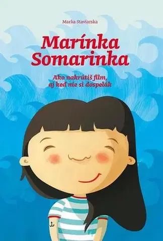 Dobrodružstvo, napätie, western Marínka Somarinka - Marka Staviarska