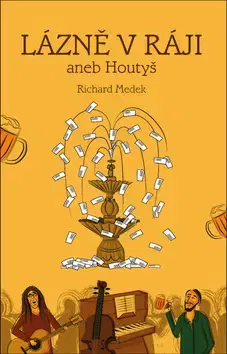 Česká beletria Lázně v Ráji, aneb Houtyš - Richard Medek