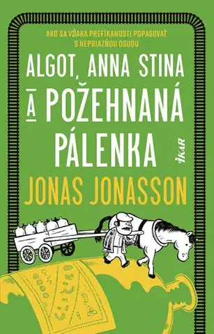 Svetová beletria Algot, Anna Stina a požehnaná pálenka - Jonas Jonasson