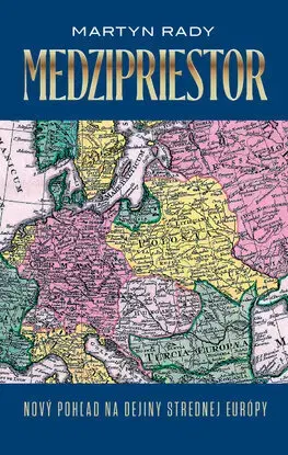 Svetové dejiny, dejiny štátov Medzipriestor - Martyn Rady,Peter Fridner