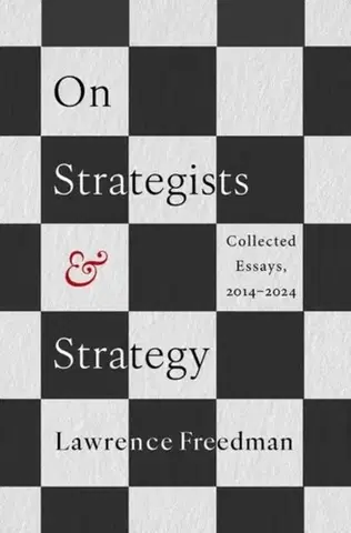 História On Strategists and Strategy - Lawrence Freedman