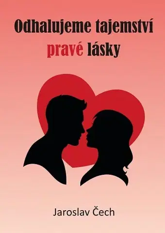 Partnerstvo Odhalujeme tajemství pravé lásky - Jaroslav Čechura