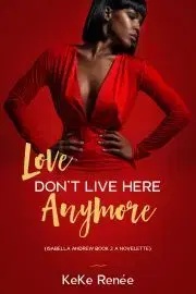 Beletria - ostatné Love Don't Live Here Anymore (Isabella Andrews Book 2) - Renée KeKe