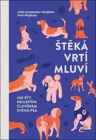 Psy, kynológia Štěká, vrtí, mluví - Zofia Zaniewska-Wojtków,Piotr Wojtków