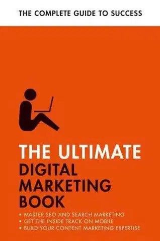 Marketing, reklama, žurnalistika The Ultimate Digital Marketing Book - Nick Smith,Jane Heaton