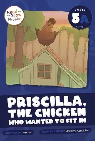 Príprava do školy, pracovné zošity Priscilla, the Chicken Who Wanted to Fit In - Alex Hall