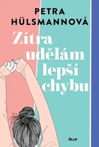 Romantická beletria Zítra udělám lepší chybu - Petra Hülsmann