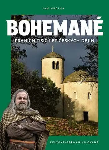 Slovenské a české dejiny Bohemané: Prvních tisíc let českých dějin - Jan Hrdina