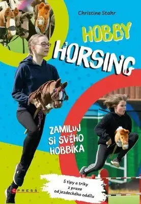 Encyklopédie pre deti a mládež - ostatné Hobby horsing - Christine Stahr