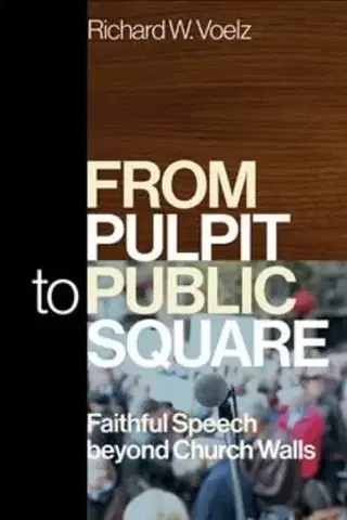 Náboženstvo From Pulpit to Public Square - Richard W. Voelz