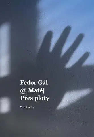 Fejtóny, rozhovory, reportáže Přes ploty - Fedor Gál,Matej