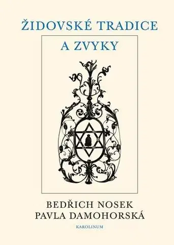 Umenie Židovské tradice a zvyky - Bedřich Nosek,Pavla Damohorská