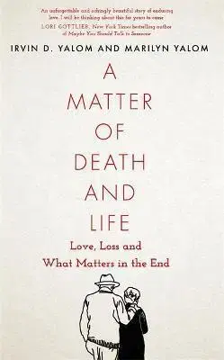 Psychológia, etika A Matter of Death and Life - Irvin D. Yalom,Marilyn Yalomová